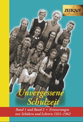 Unvergessene Schulzeit. Bd.1-2