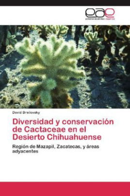 Diversidad y conservación de Cactaceae en el Desierto Chihuahuense