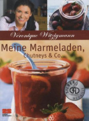 Meine Marmeladen, Chutneys & Co.