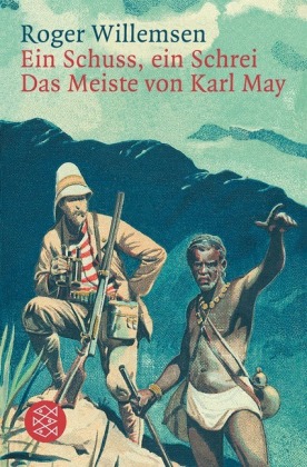 Ein Schuss, ein Schrei - das Meiste von Karl May