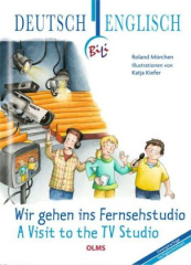 Wir gehen ins Fernsehstudio, Deutsch-Englisch. A Visit to the TV Studio