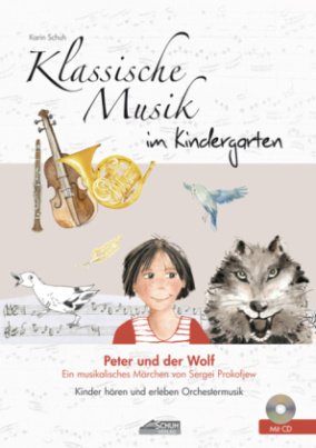 Klassische Musik im Kindergarten - Peter und der Wolf, m. Audio-CD