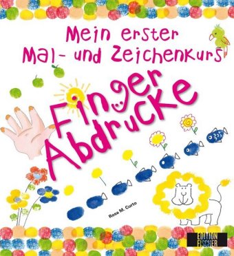 Mein erster Mal- und Zeichenkurs: Fingerabdrücke