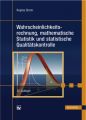 Wahrscheinlichkeitsrechnung, mathematische Statistik und statistische Qualitätskontrolle