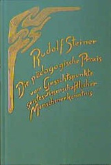 Die pädagogische Praxis vom Gesichtspunkte geisteswissenschaftlicher Menschenerkenntnis