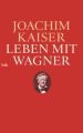 Leben mit Wagner