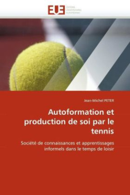 Autoformation et production de soi par le tennis
