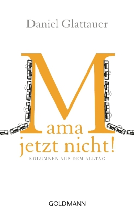 Mama, jetzt nicht!