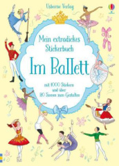 Mein extradickes Stickerbuch: Im Ballett