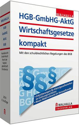 HGB, GmbHG, AktG, Wirtschaftsgesetze kompakt 2014