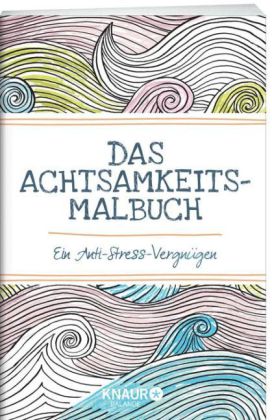 Das Achtsamkeits-Malbuch