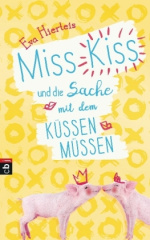 Miss Kiss und die Sache mit dem Küssenmüssen