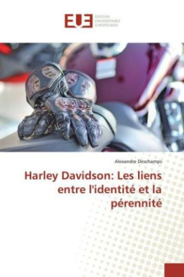 Harley Davidson: Les liens entre l'identité et la pérennité