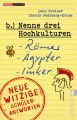 Nenne drei Hochkulturen: Römer, Ägypter, Imker