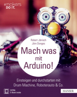 Mach was mit Arduino!, m. 1 Buch, m. 1 E-Book