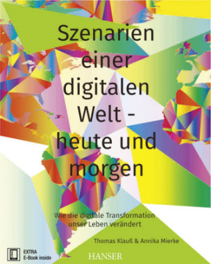 Szenarien einer digitalen Welt - heute und morgen, m. 1 Buch, m. 1 E-Book