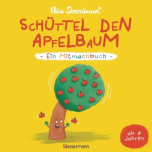 Schüttel den Apfelbaum - Ein Mitmachbuch