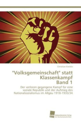 "Volksgemeinschaft" statt Klassenkampf. Bd.1