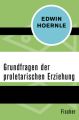 Grundfragen der proletarischen Erziehung