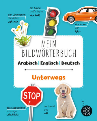 Mein Bildwörterbuch Arabisch - Englisch - Deutsch: Unterwegs