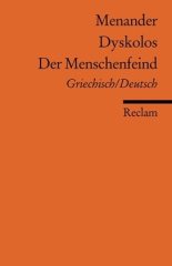 Der Menschenfeind. Dyskolos