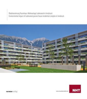 Ökobilanzierung Passivhaus-Wohnanlage Lodenareal in Innsbruck / Environmental impact of Lodenareal passive house residental complex in Innsbruck