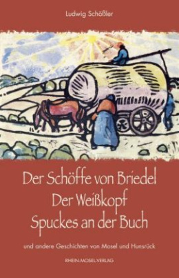 Der Schöffe von Briedel / Der Weißkopf / Spuckes an der Buch