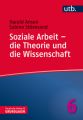 Soziale Arbeit - die Theorie und die Wissenschaft