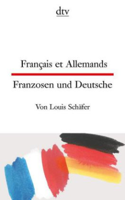Français et Allemands. Franzosen und Deutsche