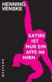 Satire ist nur ein Affe im Hirn