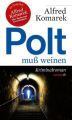 Polt muß weinen