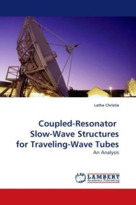 Coupled-Resonator Slow-Wave Structures for Traveling-Wave Tubes