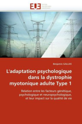 L'adaptation psychologique dans la dystrophie myotonique adulte Type 1