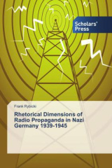 Rhetorical Dimensions of Radio Propaganda in Nazi Germany 1939-1945
