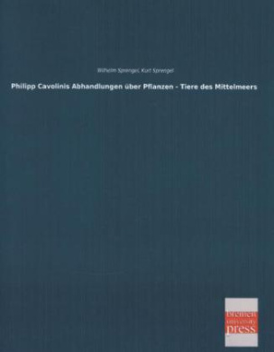Philipp Cavolinis Abhandlungen über Pflanzen - Tiere des Mittelmeers