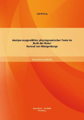 Analyse ausgewählter physiognomischer Texte im 'Buch der Natur' Konrad von Mengenbergs