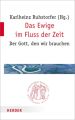 Das Ewige im Fluss der Zeit