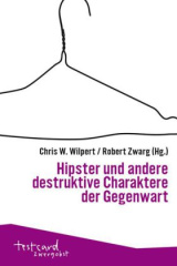 Hipster und andere destruktive Charaktere der Gegenwart