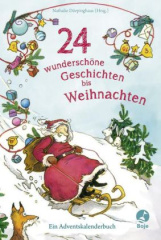 24 wunderschöne Geschichten bis Weihnachten - Ein Adventskalenderbuch