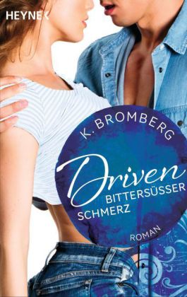 Driven. Bittersüßer Schmerz