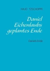 Daniel Eichenlaubs geplantes Ende