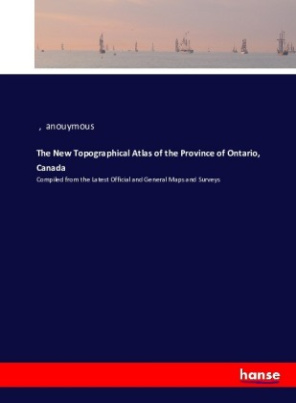 The New Topographical Atlas of the Province of Ontario, Canada