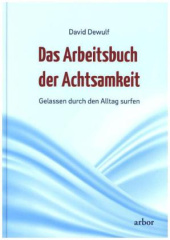 Das Arbeitsbuch der Achtsamkeit