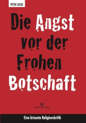 Die Angst vor der Frohen Botschaft