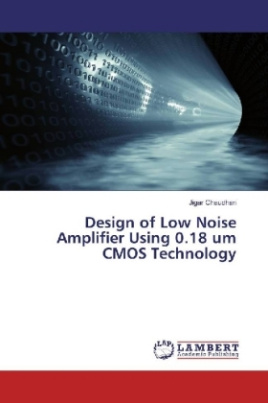 Design of Low Noise Amplifier Using 0.18 um CMOS Technology