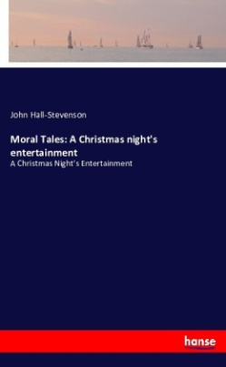 Moral Tales: A Christmas night's entertainment