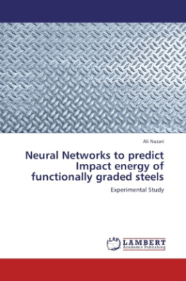 Neural Networks to predict Impact energy of functionally graded steels