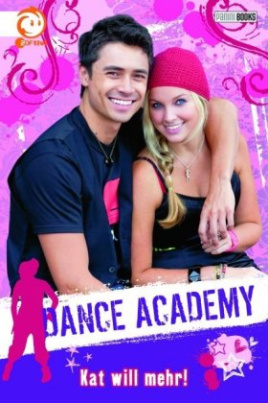 Dance Academy - Kat will mehr!