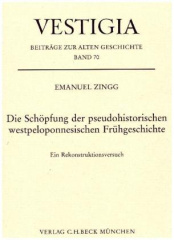 Die Schöpfung der pseudohistorischen westpeloponnesischen Frühgeschichte