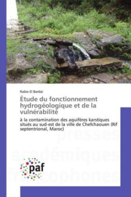 Étude du fonctionnement hydrogéologique et de la vulnérabilité à la contamination des aquifères karstiques situés au sud-est de la ville de Chefchaouen (Rif septentrional, Maroc)
